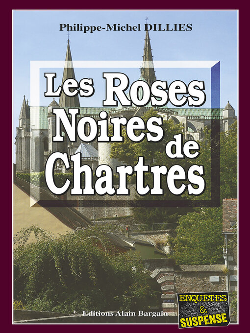 Title details for Les Roses noires de Chartres by Philippe-Michel Dillies - Available